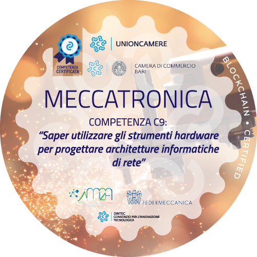 Meccatronica - COMPETENZA C9:  “Saper utilizzare gli strumenti hardware per progettare architetture informatiche di rete”